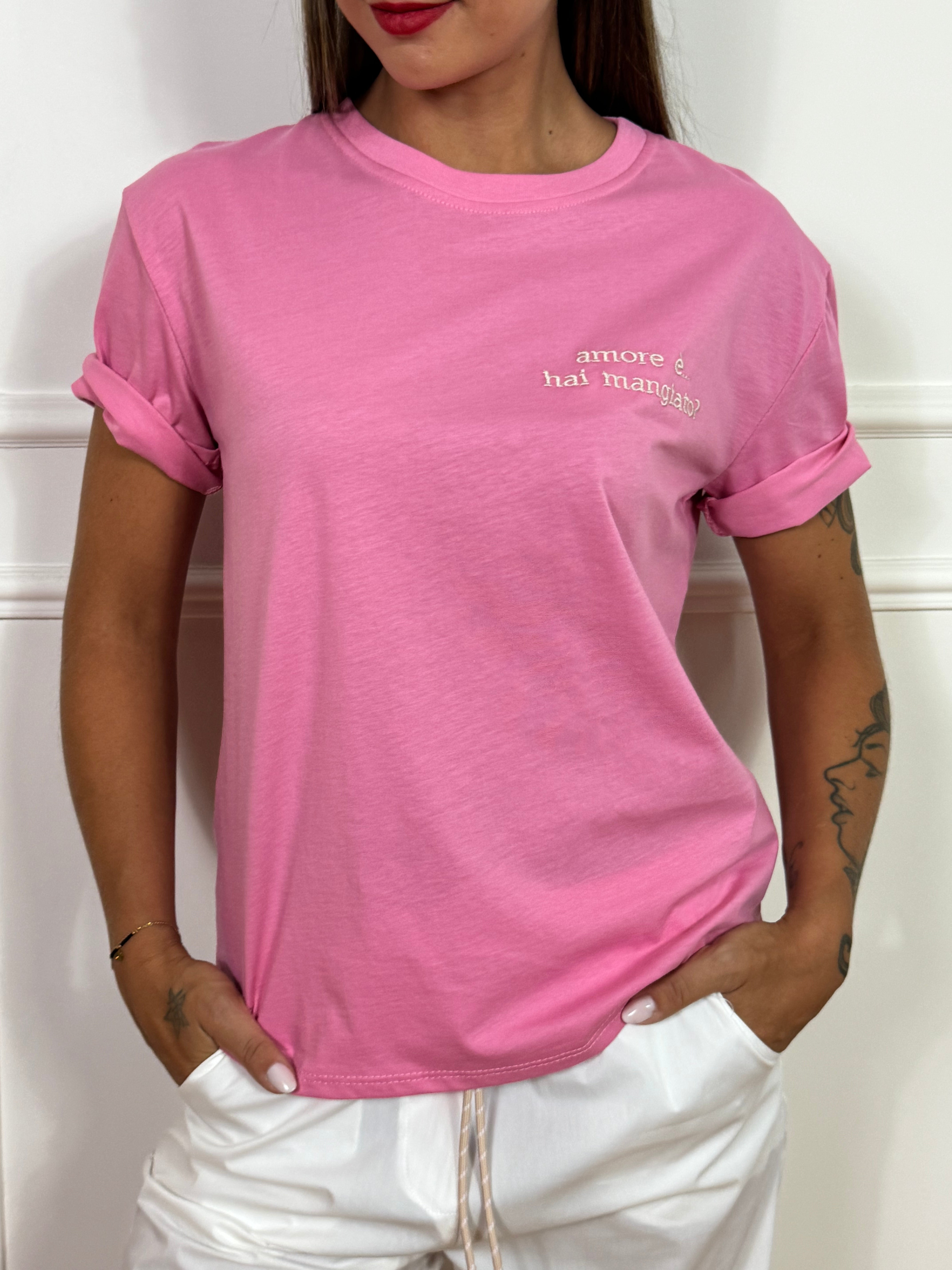 T-shirt You Decide con scritta ricamo AMORE E'...HAI MANGIATO? - ROSA